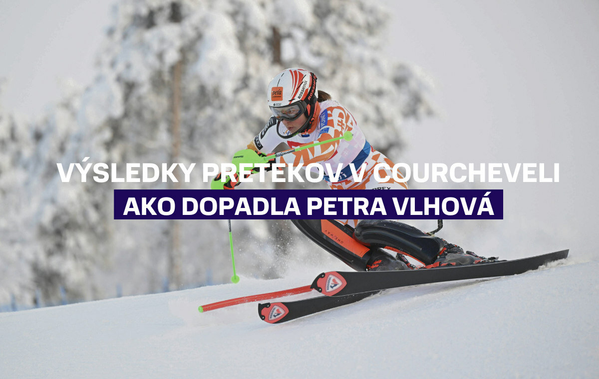 Výsledky pretekov vo francúzskom Courcheveli, ako dopadla Petra Vlhová