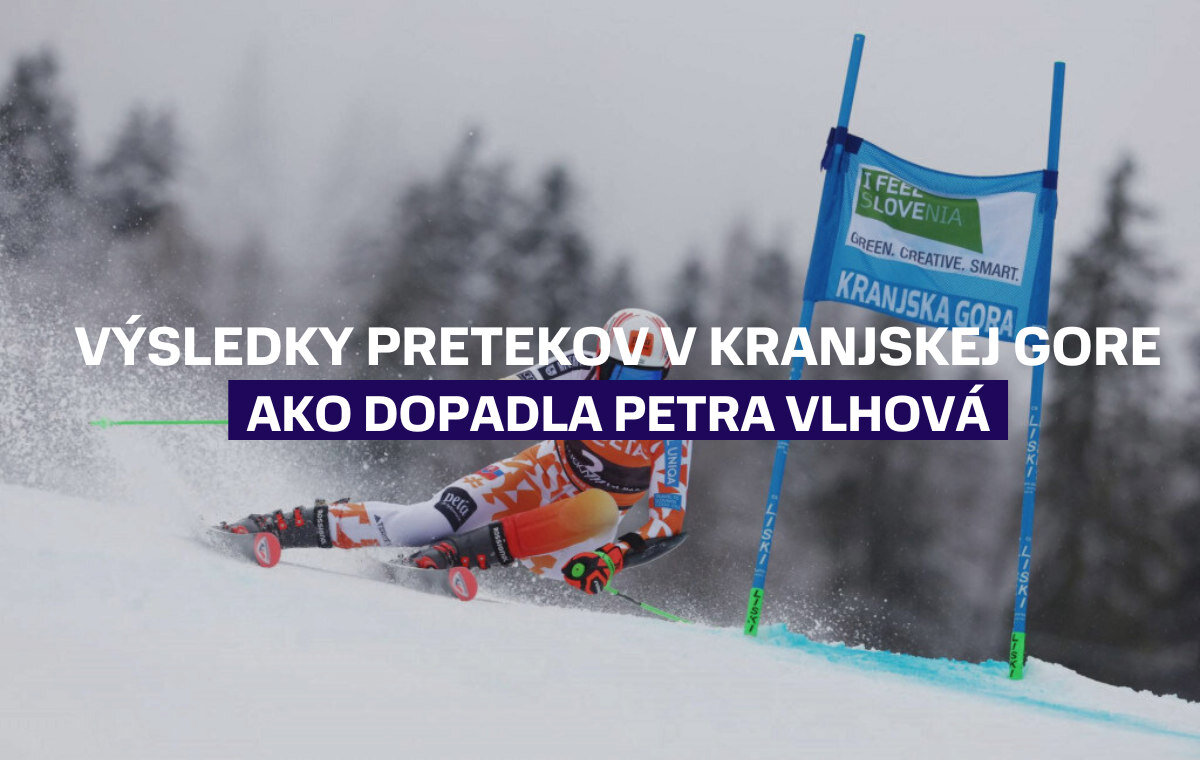 Výsledky pretekov v Kranjskej Gore, ako dopadla Petra Vlhová