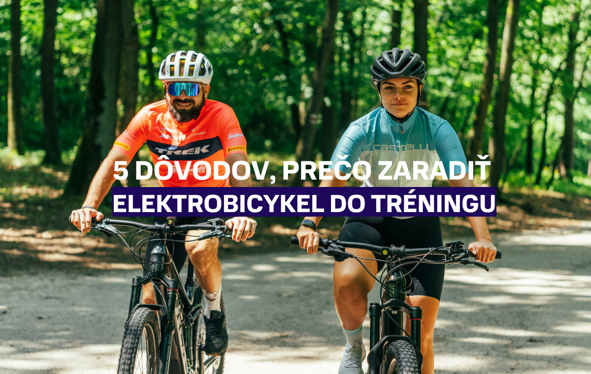 5 dôvodov, prečo by ste mali zaradiť elektrobicykel do svojich tréningov
