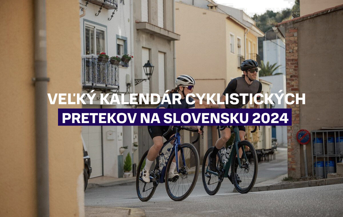 Veľký kalendár cyklistických pretekov na Slovensku 2024
