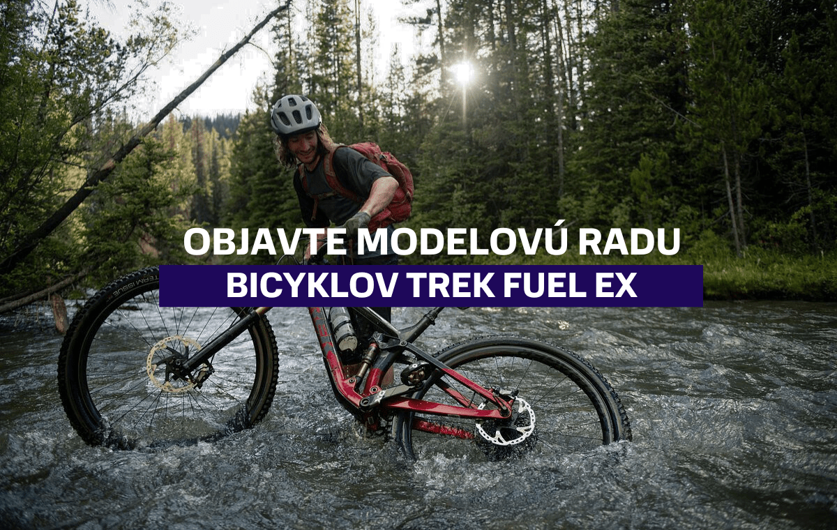 Objavte modelovú radu bicyklov Trek Fuel EX