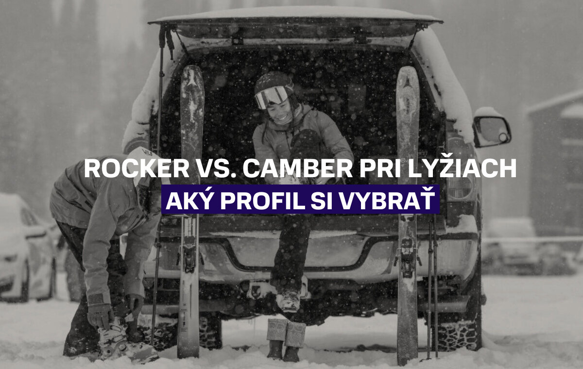 Rocker vs. camber pri lyžiach: Aký profil si vybrať?