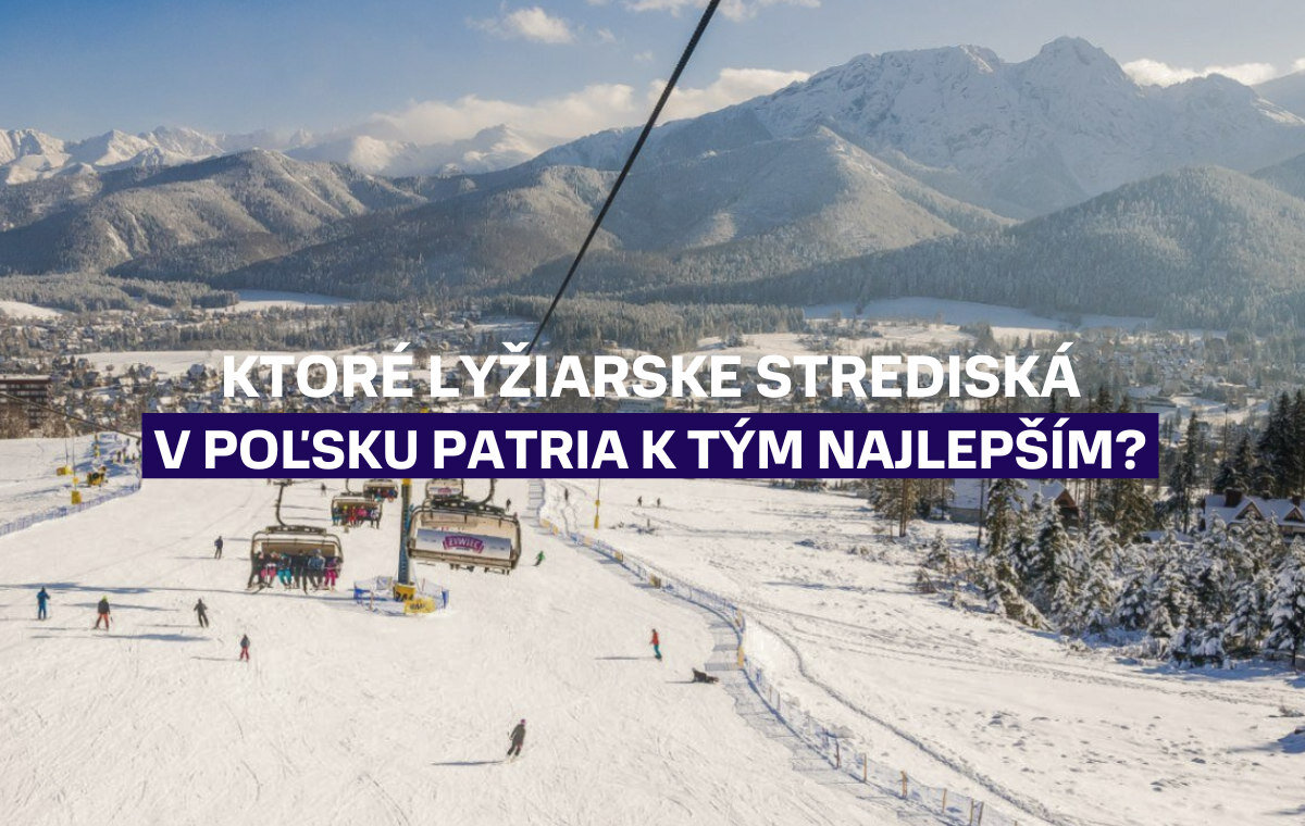 Ktoré lyžiarske strediská v Poľsku patria k tým najlepším?