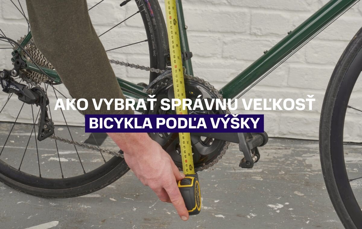 Ako vybrať správnu veľkosť bicykla podľa vašej výšky?