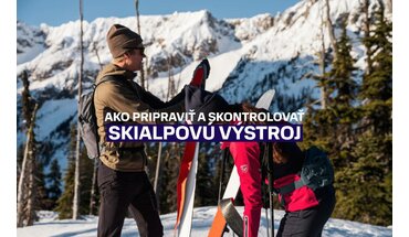 Ako pripraviť a skontrolovať skialpovú výbavu