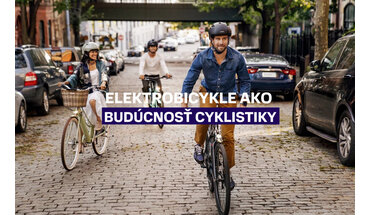 Elektrobicykle ako budúcnosť cyklistiky. Spoznajte slobodu na dvoch kolesách