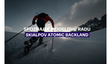Spoznajte modelovú radu skialpových lyží Atomic Backland