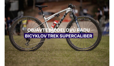 Objavte modelovú radu bicyklov Trek Supercaliber