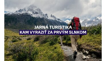 Jarná turistika: Kam vyraziť za prvým slnkom a ako sa pripraviť na premenlivé počasie?