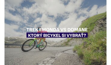 Trek Emonda vs Domane: Ktorý cestný bicykel si vybrať?
