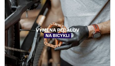 Výmena pedálov na bicykli: Ako na to bez zbytočných chýb 