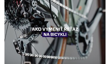 Zvládnite výmenu reťaze na bicykli bez návštevy servisu 