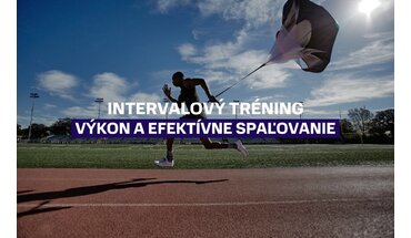 Intervalový tréning: Maximálny výkon a efektívne spaľovanie v kratšom čase 