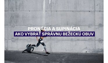 Pronácia a supinácia: Ako si vybrať bežecké topánky podľa vášho nášľapu 