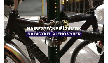 Najbezpečnejší zámok na bicykel: Ako si vybrať ten najlepší model?