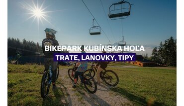 Bikepark Kubínska hoľa: Sprievodca traťami, lanovkou a tipmi na jazdu