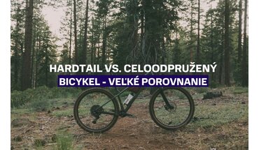 Hardtail vs. celoodpružený bicykel: Ktorý horský bicykel je pre vás ten pravý?