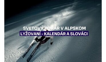 Svetový pohár v alpskom lyžovaní 2026/27: kalendár pretekov, Slováci a kde sledovať